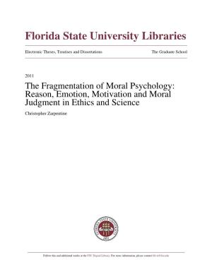 The Fragmentation of Moral Psychology: Reason, Emotion, Motivation and Moral Judgment in Ethics and Science Christopher Zarpentine