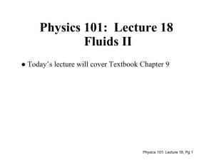 Physics 101: Lecture 18 Fluids II