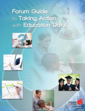 Forum Guide to Taking Action with Education Data. (NFES 2013-801)