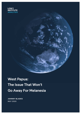 West Papua: the Issue That Won't Go Away for Melanesia