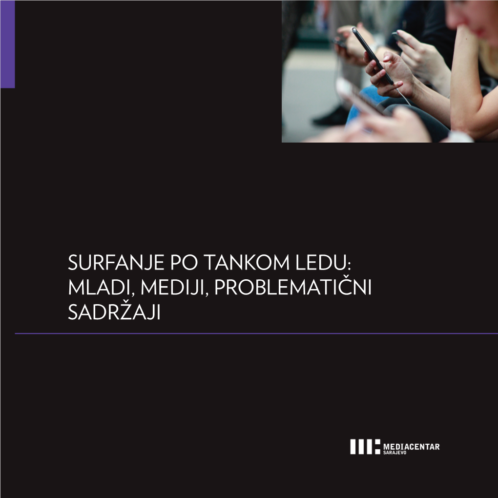 Surfanje Po Tankom Ledu: Mladi, Mediji, Problematični Sadržaji