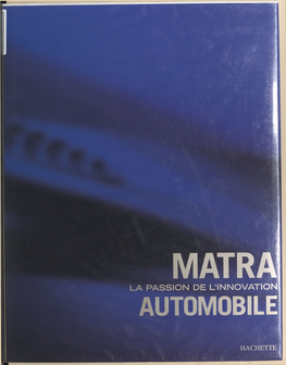 Matra, La Passion De L'innovation Automobile