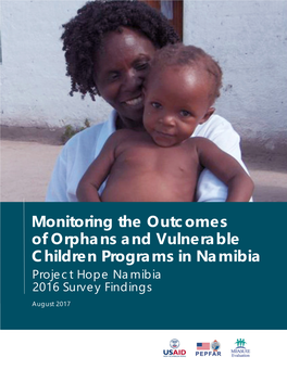 Monitoring the Outcomes of Orphans and Vulnerable Children Programs in Namibia Project Hope Namibia 2016 Survey Findings August 2017