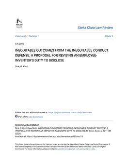 Inequitable Outcomes from the Inequitable Conduct Defense: a Proposal for Revising an Employee- Inventor’S Duty to Disclose