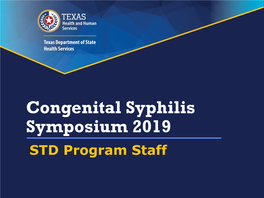 Congenital Syphilis Symposium 2019 STD Program Staff Welcome
