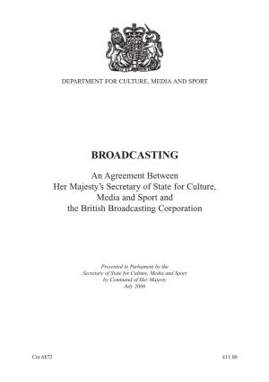 BROADCASTING an Agreement Between Her Majesty's
