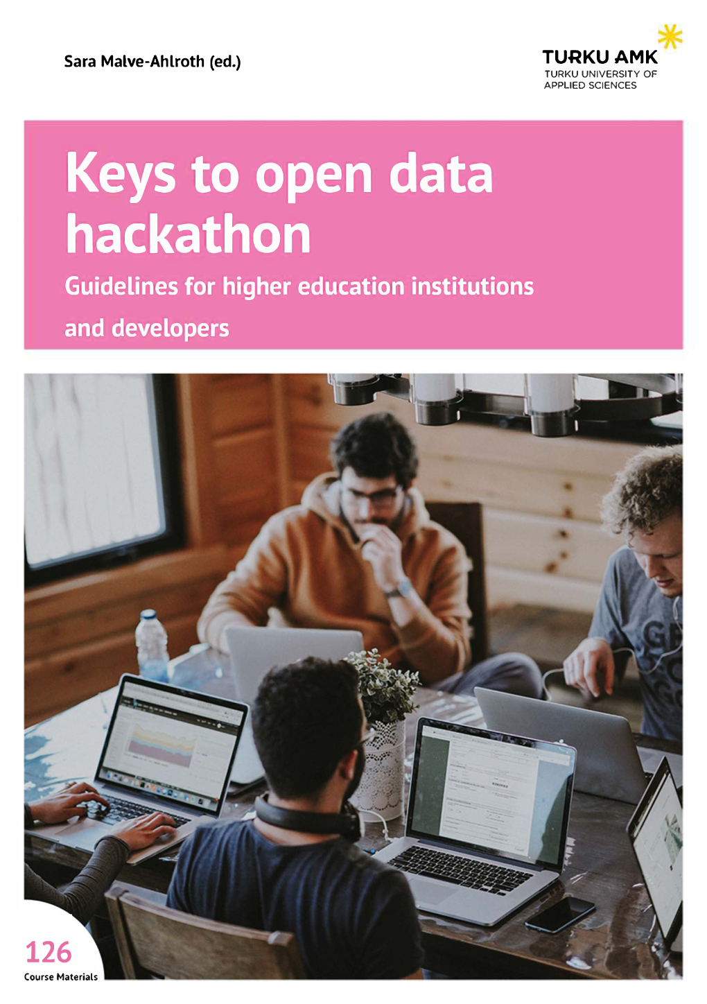 Keys to Open Data Hackathon Guidelines for Higher Education Institutions and Developers