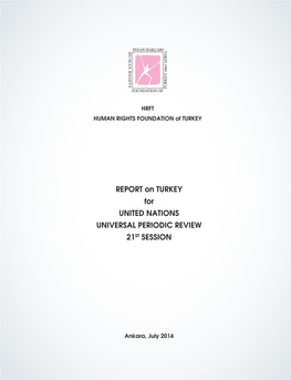 REPORT on TURKEY for UNITED NATIONS UNIVERSAL PERIODIC REVIEW 21ST SESSION