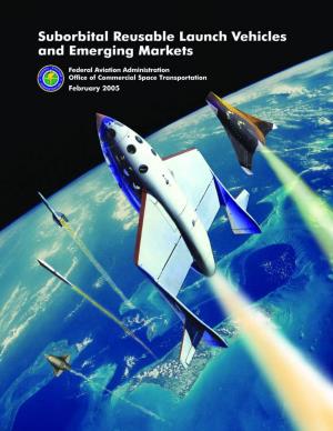 Suborbital Reusable Launch Vehicles and Emerging Markets About FAA/AST