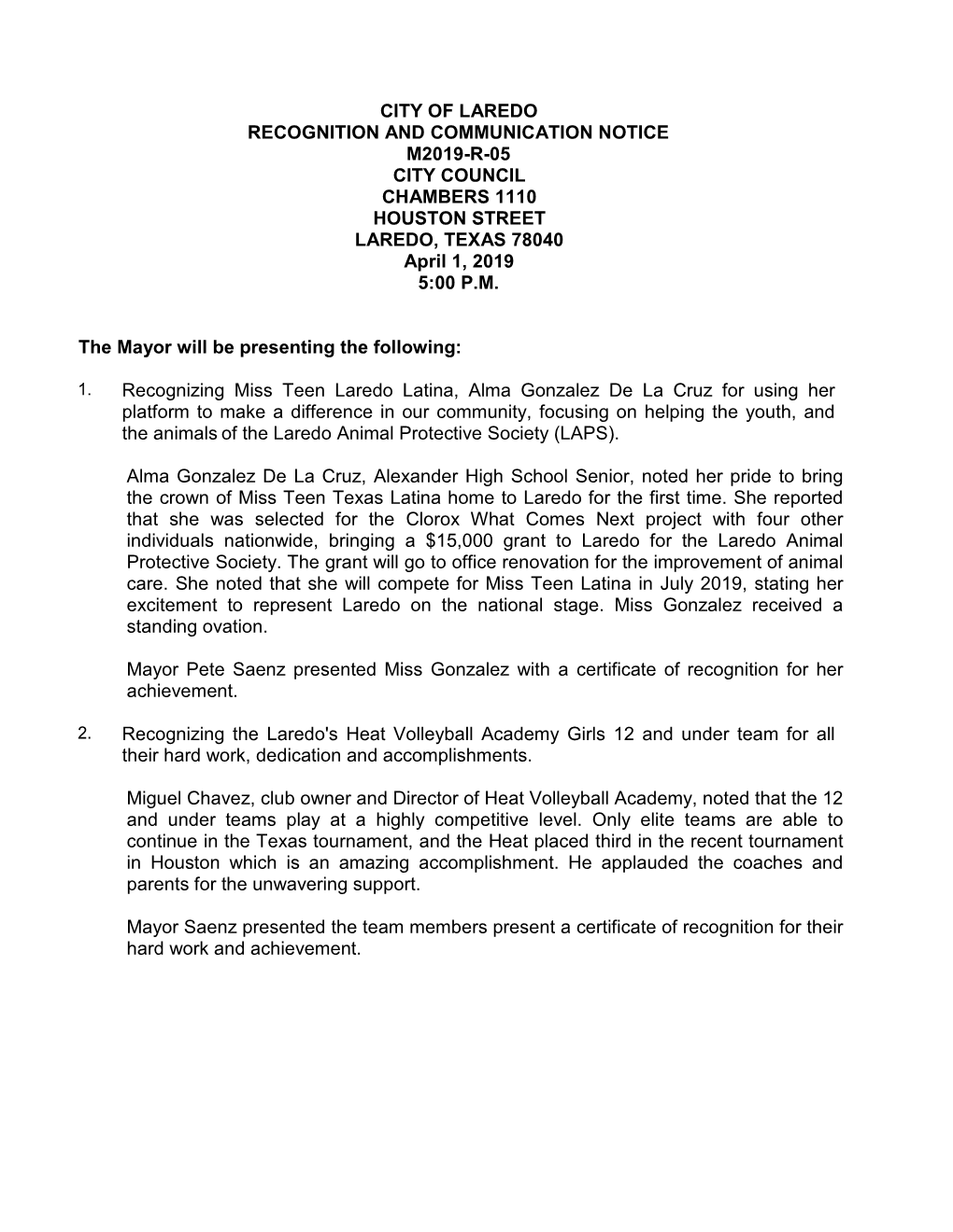 CITY of LAREDO RECOGNITION and COMMUNICATION NOTICE M2019-R-05 CITY COUNCIL CHAMBERS 1110 HOUSTON STREET LAREDO, TEXAS 78040 April 1, 2019 5:00 P.M