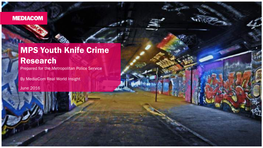 MPS Youth Knife Crime Research Prepared for the Metropolitan Police Service