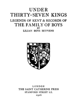 Thirty-Seven Kings Legends of Kent & Records of the Family of Boys by Lilian Boys Behrens