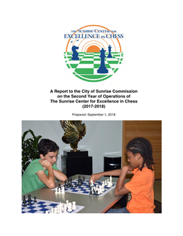 A Report to the City of Sunrise Commission on the Second Year of Operations of the Sunrise Center for Excellence in Chess (2017-2018)