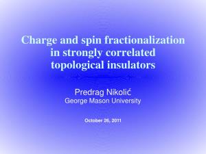 Charge and Spin Fractionalization in Strongly Correlated Topological Insulators