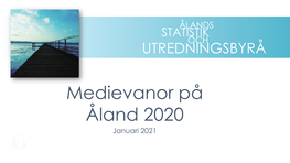 Medievanor På Åland 2020 Januari 2021 Syfte Och Metod