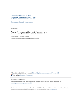 New Organosilicon Chemistry Paulina Elena Gonzalez Navarro University of Texas at El Paso, Paulinaegonzalez@Live.Com