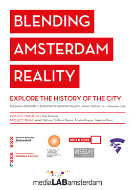 EXPLORE the HISTORY of the CITY RESEARCH DOCUMENT: BLENDING AMSTERDAM REALITY - FINAL VERSION 1.2 - 1 November 2012