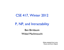 CSE 417, Winter 2012 P, NP, and Intractability