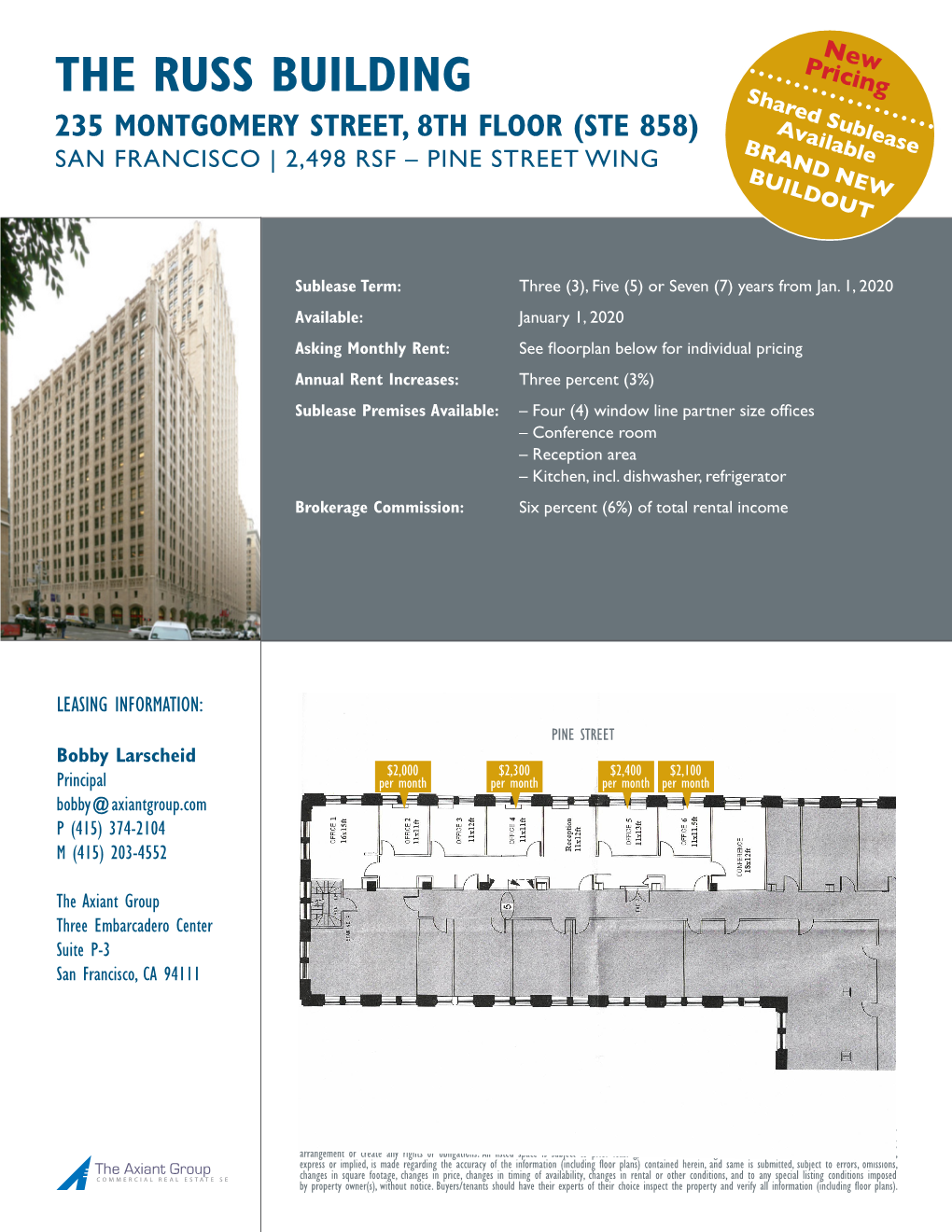 THE RUSS BUILDING Shared Sublease 235 MONTGOMERY STREET, 8TH FLOOR (STE 858) Available SAN FRANCISCO | 2,498 RSF – PINE STREET WING BRAND NEW BUILDOUT