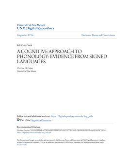 A COGNITIVE APPROACH to PHONOLOGY: EVIDENCE from SIGNED LANGUAGES Corrine Occhino University of New Mexico