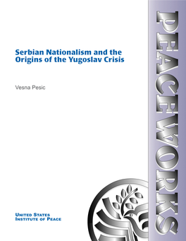 Serbian Nationalism and the Origins of the Yugoslav Crisis