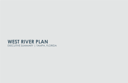 WEST RIVER PLAN EXECUTIVE SUMMARY | TAMPA, FLORIDA West River | a Community Vision