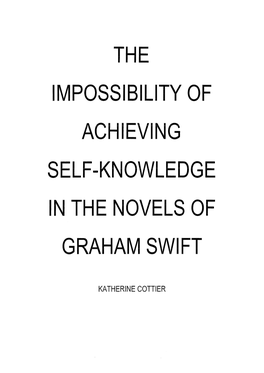 The Impossibility of Achieving Self-Knowledge in the Novels of Graham Swift