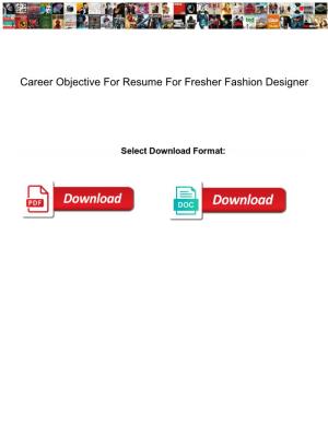 Career Objective for Resume for Fresher Fashion Designer