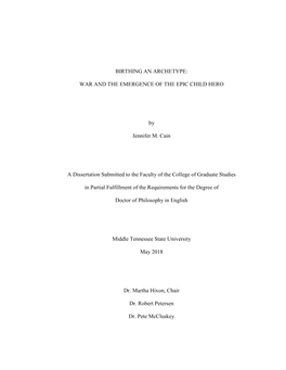 BIRTHING an ARCHETYPE: WAR and the EMERGENCE of the EPIC CHILD HERO by Jennifer M. Cain a Dissertation Submitted to the Faculty