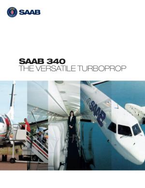 Saab 340 the VERSATILE TURBOPROP Saab 340 > the Versatile TURBOPROP