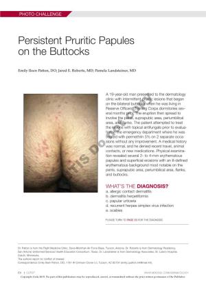 Persistent Pruritic Papules on the Buttocks