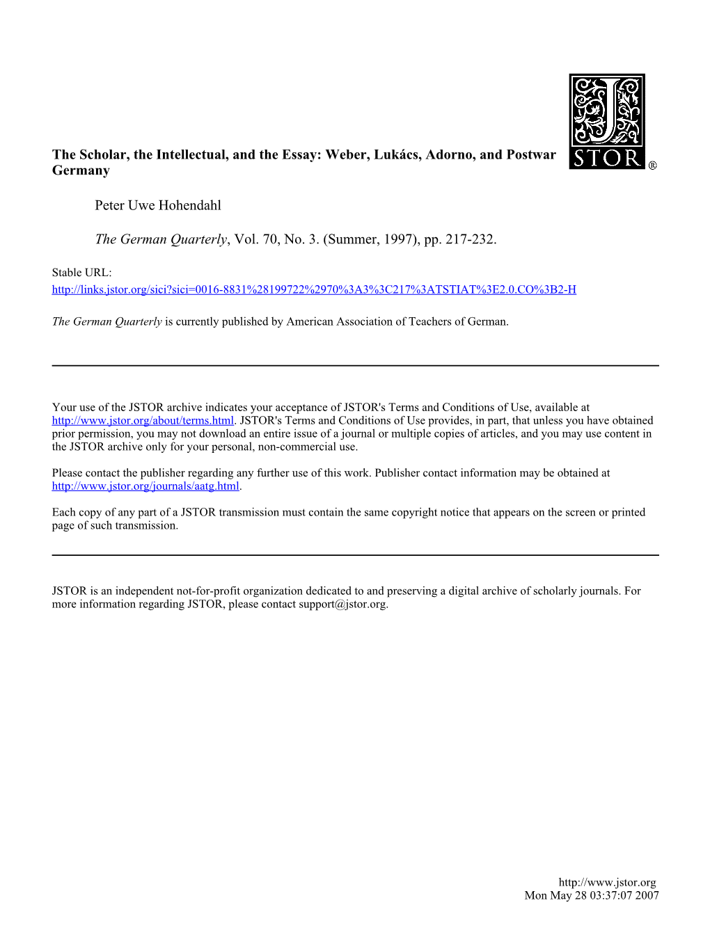 The Scholar, the Intellectual, and the Essay: Weber, Lukács, Adorno, and Postwar Germany Peter Uwe Hohendahl the German Quarter