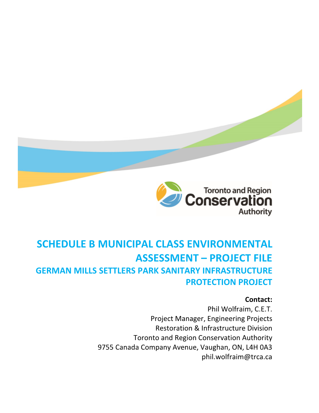 Schedule B Municipal Class Environmental Assessment – Project File German Mills Settlers Park Sanitary Infrastructure Protection Project