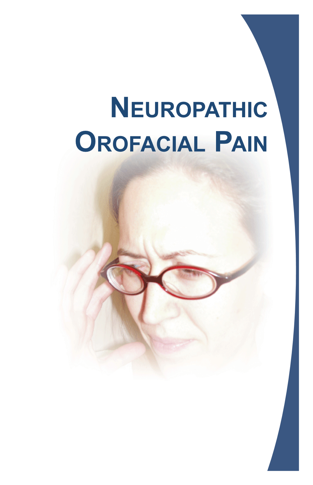 Neuropathic Orofacial Pain the Brochure Is Provided Compliments Of