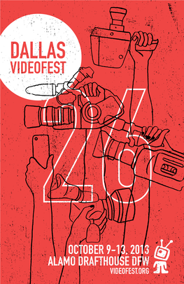 October 9-13, 2013 Alamo Drafthouse Dfw Videofest.Org 1 Contents