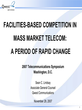 Facilities-Based Competition in Mass Market Telecom: a Period of Rapid Change