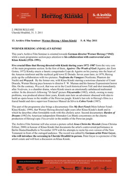 2. PRESS RELEASE Uherské Hradiště, 31. 3. 2011 13. Archive Film Seminar: Werner Herzog + Klaus Kinski 5.–8. May 2011 W
