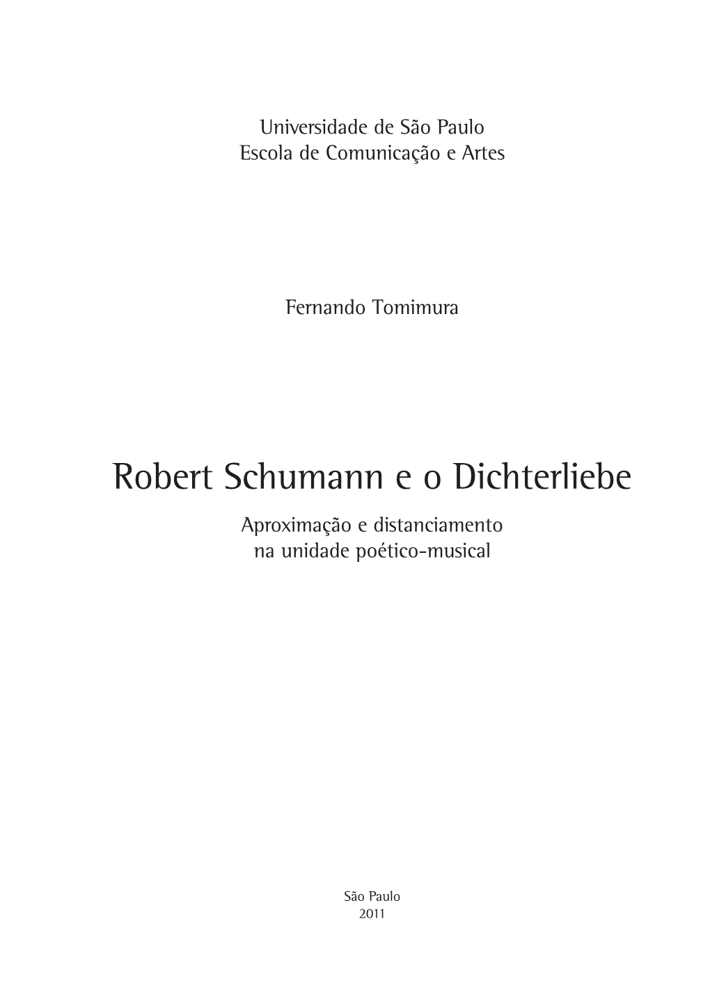 Robert Schumann E O Dichterliebe Aproximação E Distanciamento Na Unidade Poético-Musical