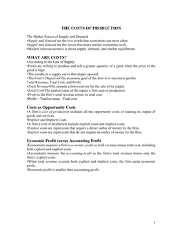 THE COSTS of PRODUCTION WHAT ARE COSTS? Costs As Opportunity Costs Economic Profit Versus Accounting Profit