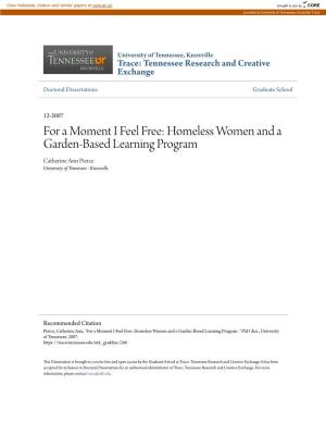 For a Moment I Feel Free: Homeless Women and a Garden-Based Learning Program Catherine Ann Pierce University of Tennessee - Knoxville