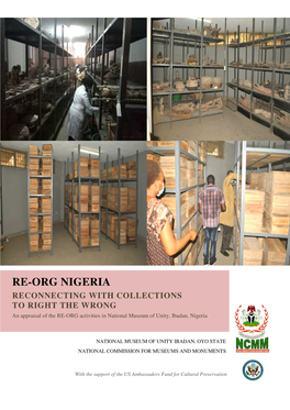RE-ORG NIGERIA RECONNECTING with COLLECTIONS to RIGHT the WRONG an Appraisal of the RE-ORG Activities in National M Useum of Unity, Ibadan, Nigeria