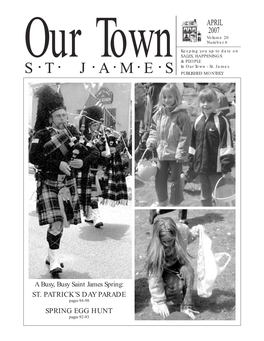 APRIL 2007 Volume 20 Number 6 Keeping You up to Date on SALES, HAPPENINGS Our Town & PEOPLE • • • • • • in Our Town - St