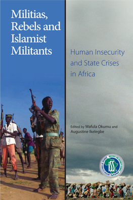 Militias, Rebels and Islamist Militants Human Insecurity and State Crises in Africa