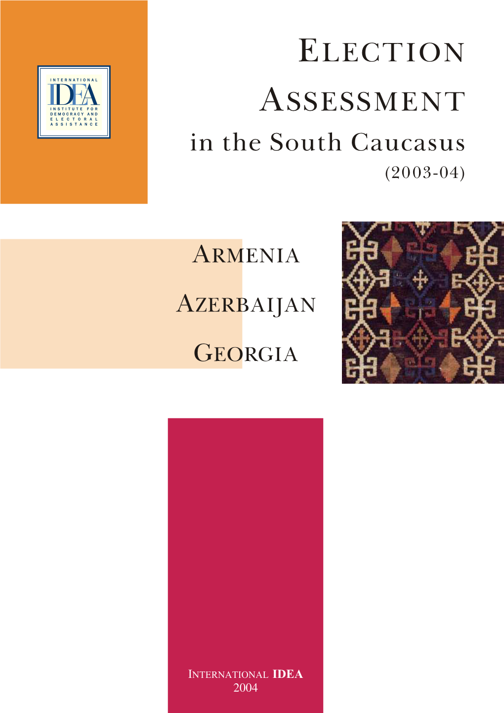 ELECTION ASSESSMENT in the South Caucasus (2003-04)