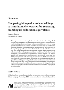 Chapter 12 Comparing Bilingual Word Embeddings to Translation Dictionaries for Extracting Multilingual Collocation Equivalents Marcos Garcia Universidade Da Coruña