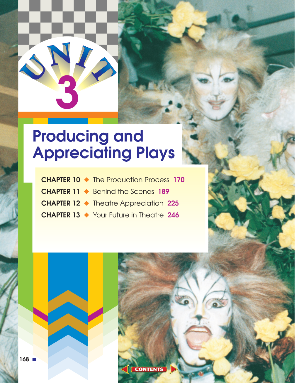 The Production Process 170 CHAPTER 11 ◆ Behind the Scenes 189 CHAPTER 12 ◆ Theatre Appreciation 225 CHAPTER 13 ◆ Your Future in Theatre 246