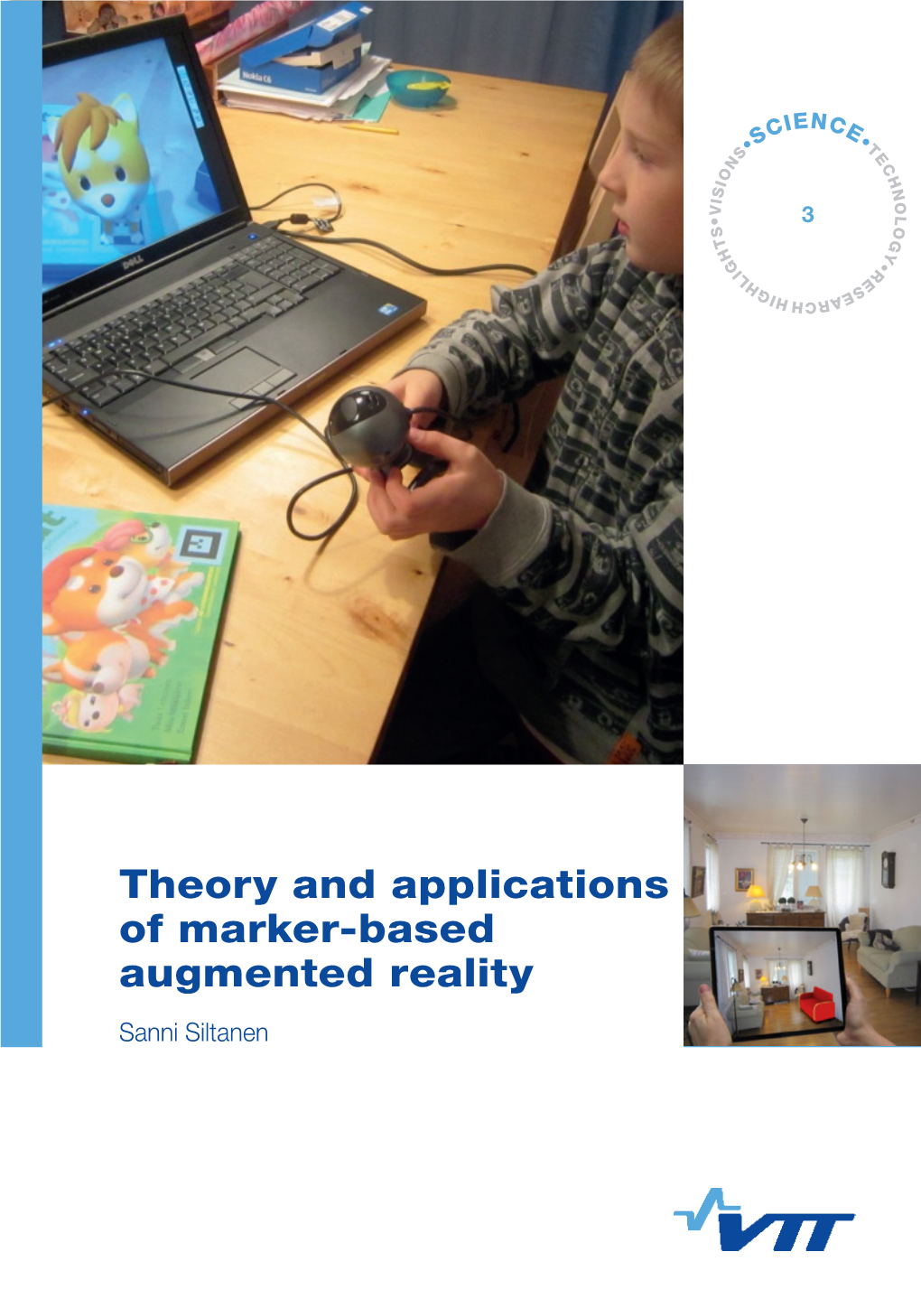 Theory and Applications of Marker-Based Augmented Reality Sanni Siltanen