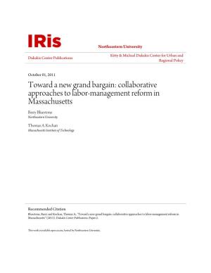 Toward a New Grand Bargain: Collaborative Approaches to Labor-Management Reform in Massachusetts Barry Bluestone Northeastern University