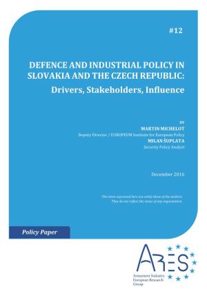 DEFENCE and INDUSTRIAL POLICY in SLOVAKIA and the CZECH REPUBLIC: Drivers, Stakeholders, Influence