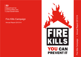 Fire Kills Campaign Annual Report 2013/14 Annual Report 2013/14